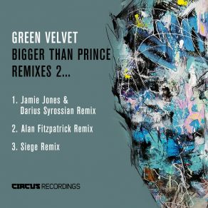 Download track Bigger Than Prince (Alan Fitzpatrick Remix Edit) Green VelvetAlan Fitzpatrick