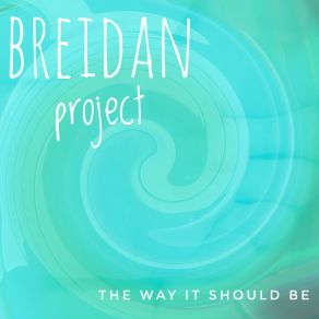 Download track Why Can't I Forget You Breidan Project