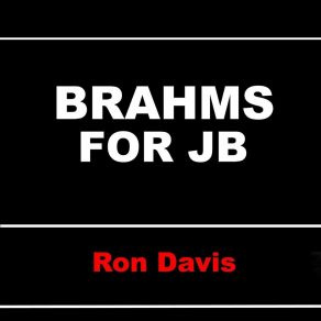 Download track Brahms For JB Ron Davis