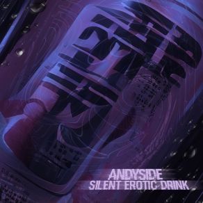 Download track Silent Erotic Techno Drink Andyside