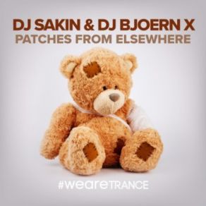 Download track Patches From Elsewhere (Extended Mix) Dj Sakin, DJ Bjoern X, DJ Bjoern