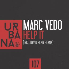 Download track Help It (David Penn Remix) Marc Vedo