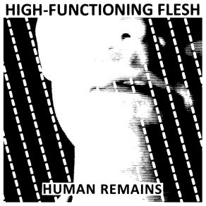 Download track Human Remains High-Functioning Flesh