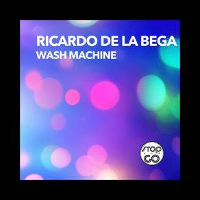 Download track Wash Machine Ricardo De La Bega