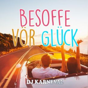 Download track Besoffe Vör Glück DJ Karneval