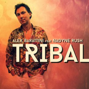 Download track Tribal (Club Mix) Alex Barattini, Nadyne Rush