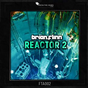 Download track Reactor 2 (Extended) Brian Flinn