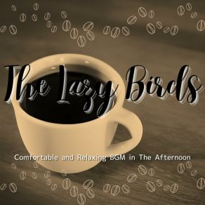 Download track It's Always Time For Coffee The Lazy Birds