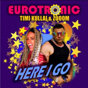 Download track Here I Go (Mykotank Eurodance Radio Mix) Eurotronic, Zooom, Timi'kullai