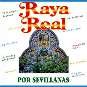 Download track Sevillanas: La Primera Vez - Raya Real Raya Real