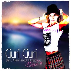 Download track Ciuri Ciuri [Ilary Z] (Remix Dance & Fitness) Ilary Zin