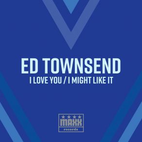 Download track I Might Like It ED TOWNSEND