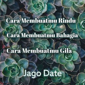 Download track Cara Membuatmu Bahagia Jago Date