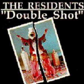 Download track Double Shot The Residents