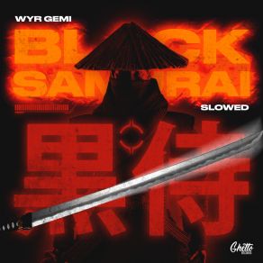 Download track Black Samurai (Slowed) WYR GEMI