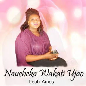 Download track Naucheka Wakati Ujao Leah Amos