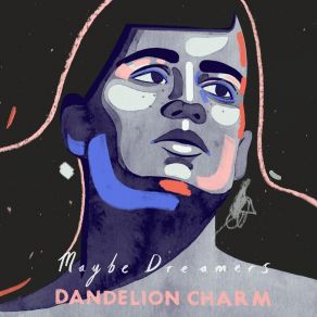 Download track Maybe Dreamers Dandelion Charm