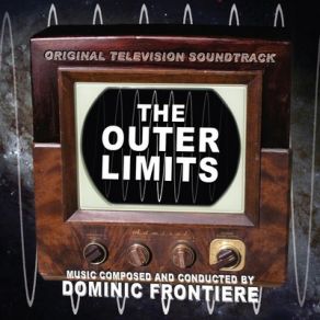 Download track THE OUTER LIMITS Main Title - Version # 1 Dominic Frontiere