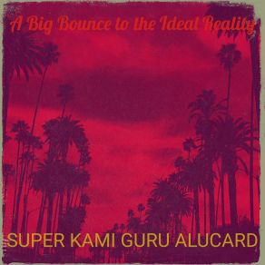 Download track My Astrology Super Kami Guru Alucard