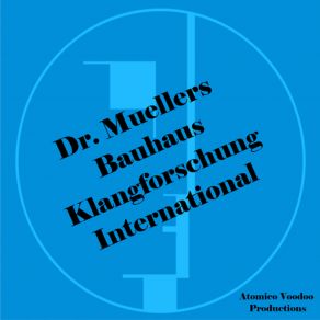 Download track Kunstobjekt Bauhaus 7 (24Bit Remaster [Remastered]) Dr. Muellers BAUHAUS