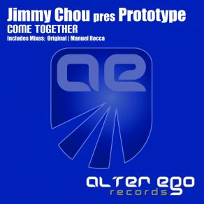 Download track Come Together (Manuel Rocca Radio Edit) Prototype, Jimmy Chou