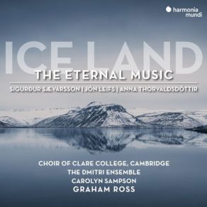 Download track Leifs: Hinsta Kveðja For Strings, Op. 53 Cambridge, Choir Of Clare College, Carolyn Sampson, The Dmitri Ensemble, Graham Ross