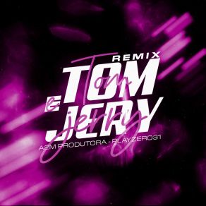 Download track Remix Tom E Jerry (Slow) Playzero31