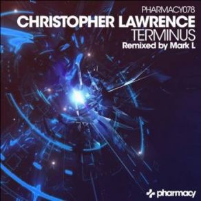 Download track Terminus (Mark L Remix) Christopher Lawrence