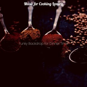 Download track Incredible Ambience For Breakfast Music For Cooking Luxury