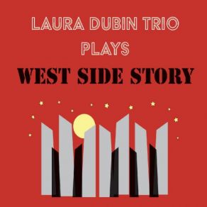 Download track Gee, Officer Krupke The Laura Dubin Trio