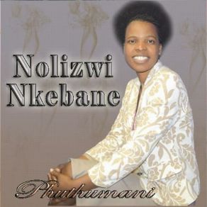 Download track Khangelani Nolizwi Nkebane