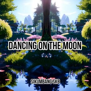 Download track Fire To The Moon Sikumbang Skb