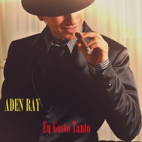 Download track Eu Gosto Tanto (Versão Acústica) Aden Ray