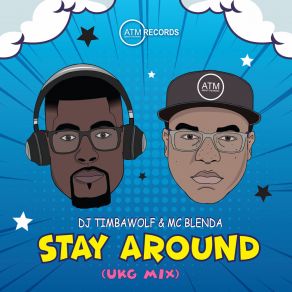 Download track Stay Around (UKG Extended Mix) MC Blenda