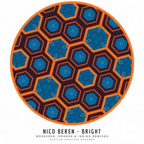 Download track Bright (Orange & Indigo Remix) Nico BerenThe Orange, The Indigo