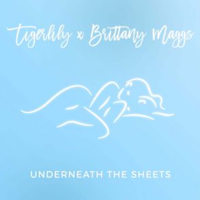 Download track Underneath The Sheets (Tigerlily Remix) Brittany MaggsTigerlily