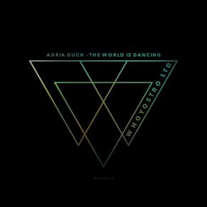 Download track The World Is Dancing (Original Mix) Adrià Duch