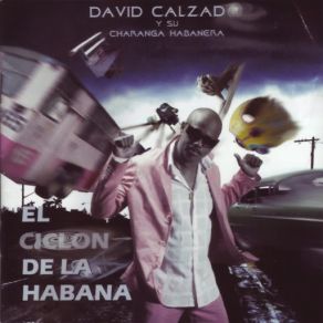 Download track El Ciclón De La Habana David Calzado, Charanga Habanera