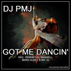 Download track Got Me Dancin (Radio Edit) Dj Pmj