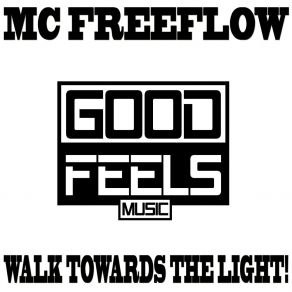 Download track Walk Towards The Light! (Instrumental) MC FreeflowΟΡΓΑΝΙΚΟ