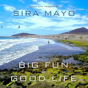 Download track Big Fun & Good Life (Mix 2017) Sira Mayo