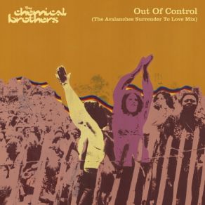 Download track Out Of Control (The Avalanches Surrender To Love Mix) The Chemical Brothers