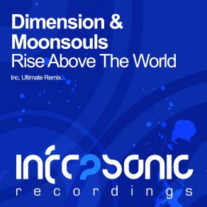 Download track Rise Above The World (Original Mix) Dimension, Moonsouls