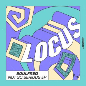 Download track Not So Serious Soulfreq