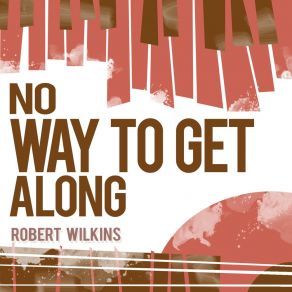 Download track Get Away Blues Robert Wilkins