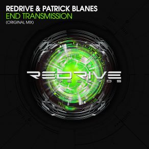 Download track End Transmission (Original Mix) ReDrive, Patrick Blanes