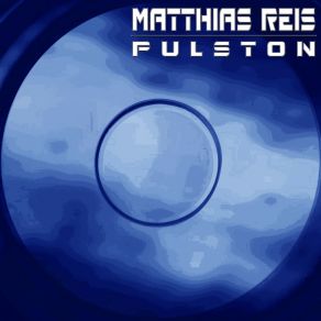 Download track Pulston (Pt. 3) Matthias Reis