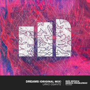 Download track Dreams (Original Mix) Urko Osante