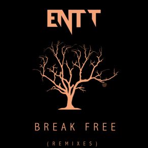 Download track Break Free (Sangarang Remix) ENTT