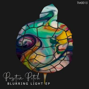 Download track Blurring Light Positive Pitch